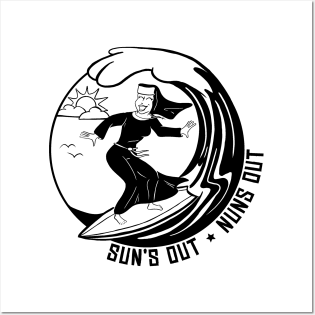 Sun's Out Nuns Out Wall Art by UselessRob